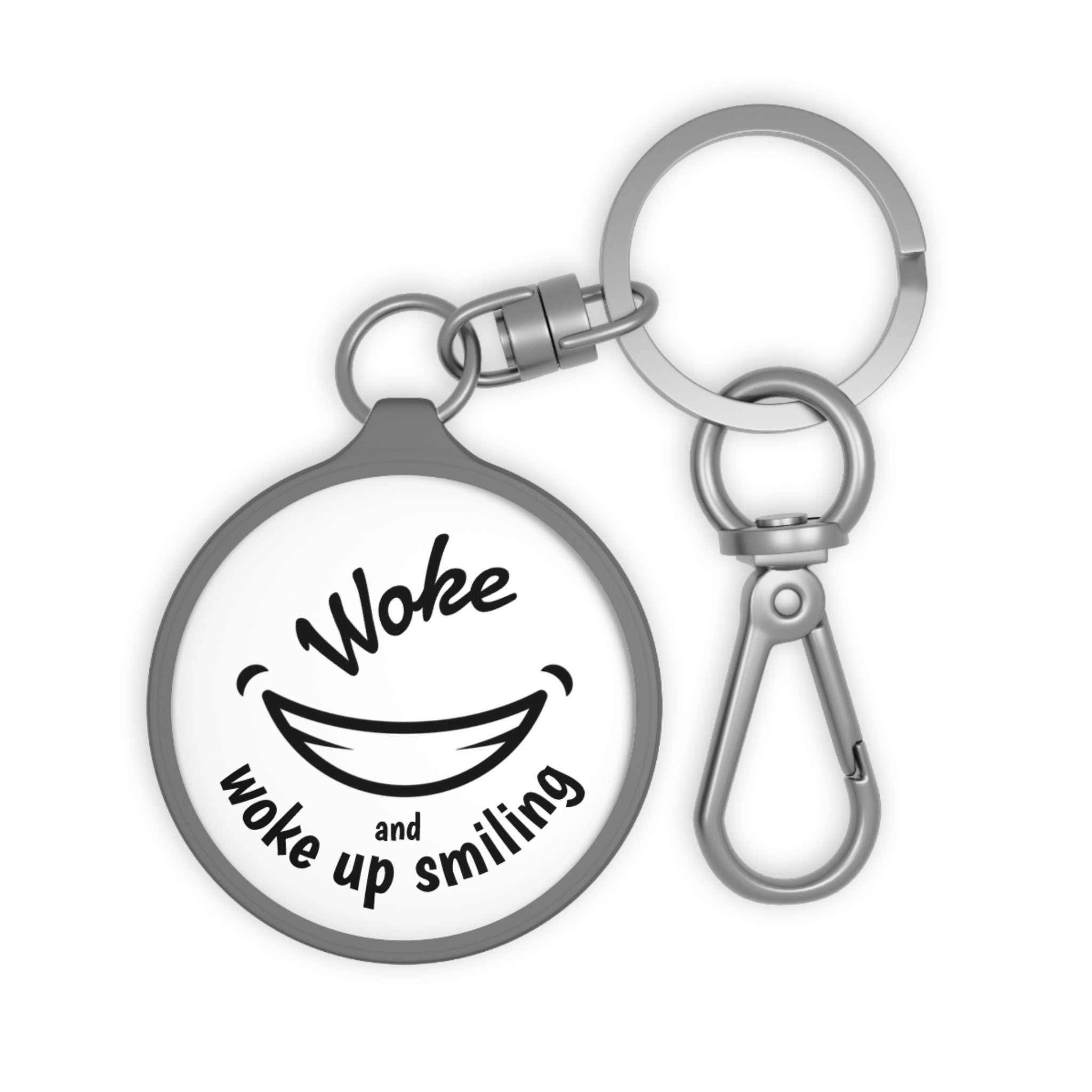 Keyring — "Woke and woke up smiling" Round Metal Keychain