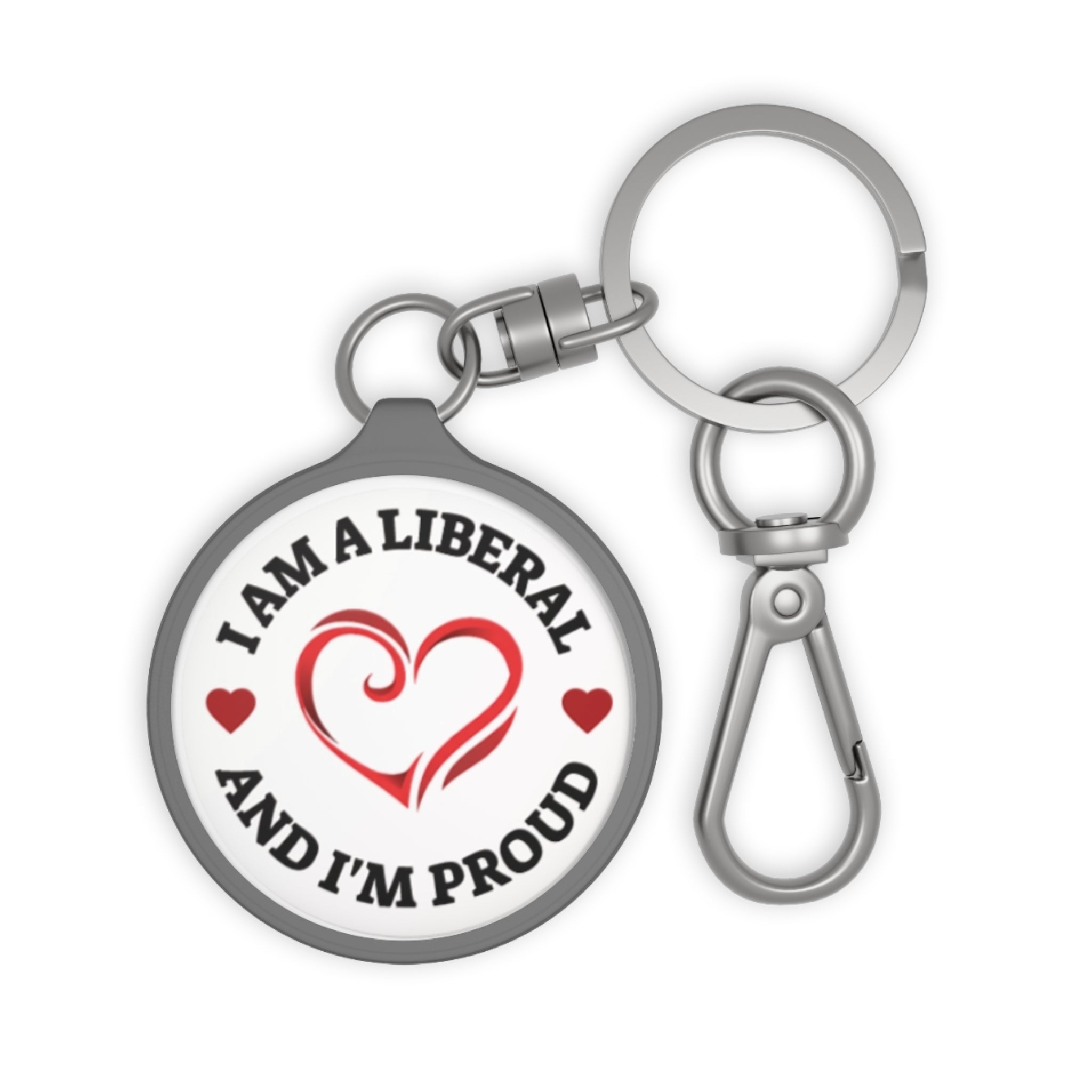 Keyring Tag — "I Am A Liberal And I'm Proud" Political Heart Keychain