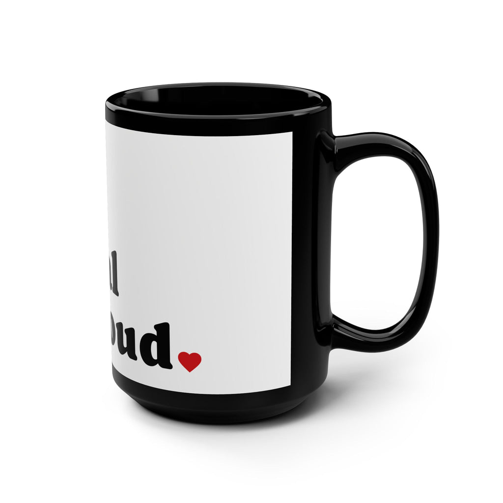 I'm a Liberal and Proud Coffee Mug — 15oz Political Statement Mug